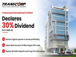 Transcorp delivers all-time high earnings for Q4 and FY26; declares 30% dividend and gains access to RBI's Centralised Payment Systems with NEFT / RTGS capabilities.