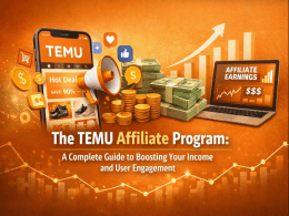 The TEMU Affiliate Program: A Complete Guide to Boosting Your Income and User Engagement